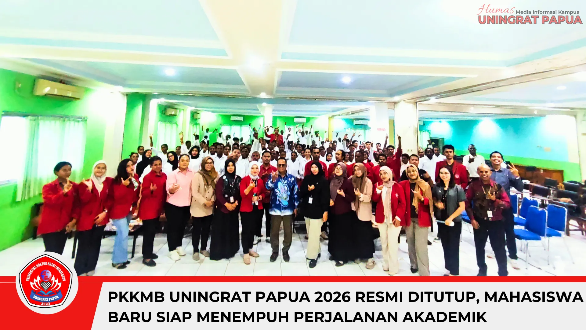 PKKMB UNINGRAT PAPUA 2026 RESMI DITUTUP, MAHASISWA BARU SIAP MENEMPUH PERJALANAN AKADEMI